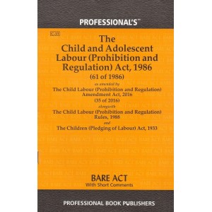 Professional's Bare Act on The Child and Adolescent Labour (Prohibition and Regulation) Act, 1986 